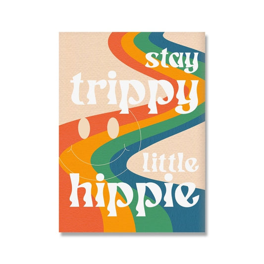 Stay Trippy Little Hippie Poster